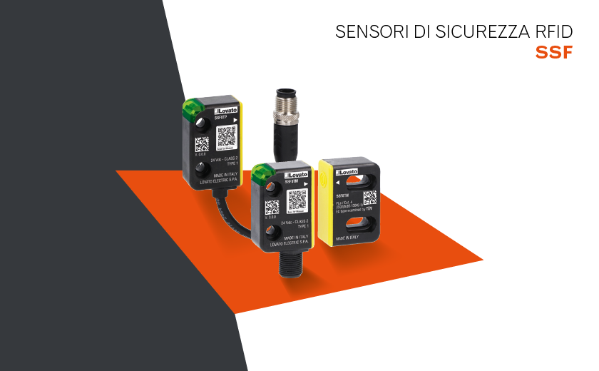 ELEVA LA SICUREZZA E L'AFFIDABILITÀ DELLE TUE MACCHINE CON I SENSORI RFID SERIE SSF... DI LOVATO ELECTRIC
