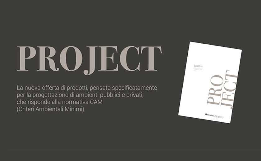 PROJECT: La nuova offerta di prodotti, pensata specificatamente per la progettazione di ambienti pubblici e privati, che risponde alla normativa vigente CAM (Criteri Ambientali Minimi)